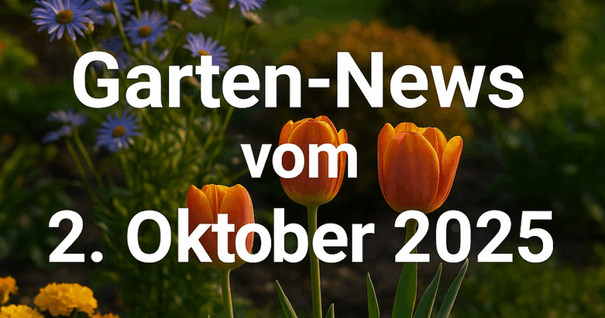 gartennews 2 oktober 2025 2025